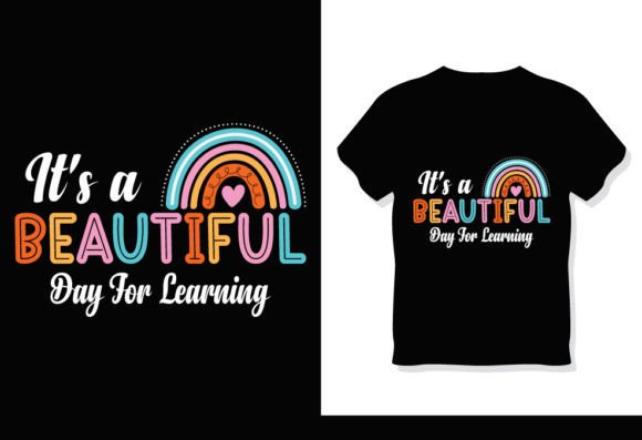 It’s Beautiful Day for Learning T-Shirt: A Versatile Design for Creative Projects